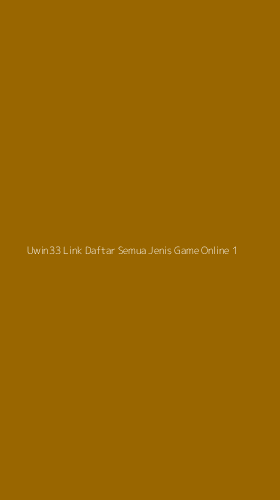 Tampilan Antarmuka Aplikasi Uwin33 Link Daftar Semua Jenis Game Online - 1