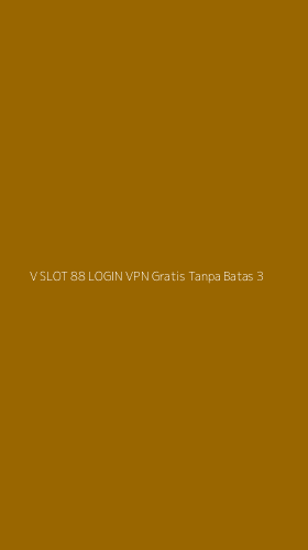 Tampilan Antarmuka Aplikasi V Slot 88 Login Vpn Gratis Tanpa Batas - 3