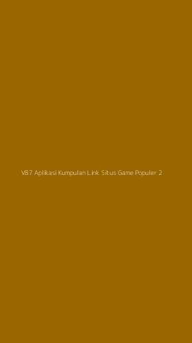 Tampilan Antarmuka Aplikasi V87 Aplikasi Kumpulan Link Situs Game Populer - 2