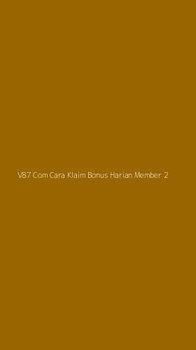 Tampilan Antarmuka Aplikasi V87 Com Cara Klaim Bonus Harian Member - 2