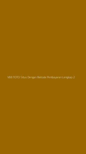 Tampilan Antarmuka Aplikasi V88 Toto Situs Dengan Metode Pembayaran Lengkap - 2