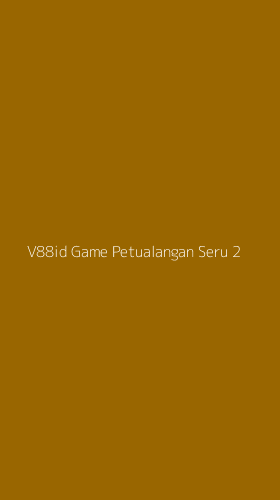 Tampilan Antarmuka Aplikasi V88id Game Petualangan Seru - 2