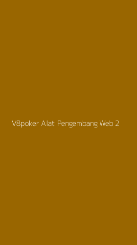 Tampilan Antarmuka Aplikasi V8poker Alat Pengembang Web - 2