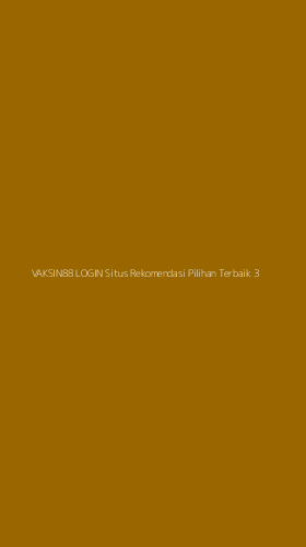 Tampilan Antarmuka Aplikasi Vaksin88 Login Situs Rekomendasi Pilihan Terbaik - 3