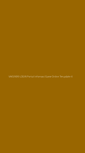 Tampilan Antarmuka Aplikasi Vaksin99 Login Portal Informasi Game Online Terupdate - 4