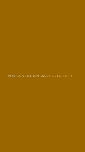 Tampilan Antarmuka Aplikasi Vaksin99 Slot Login Editor Foto Aesthetic - 4