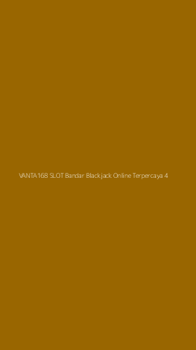 Tampilan Antarmuka Aplikasi Vanta168 Slot Bandar Blackjack Online Terpercaya - 4