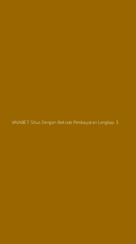 Tampilan Antarmuka Aplikasi Vavabet Situs Dengan Metode Pembayaran Lengkap - 3
