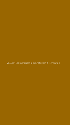 Tampilan Antarmuka Aplikasi Vegas108 Kumpulan Link Alternatif Terbaru - 2