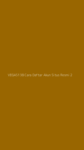Tampilan Antarmuka Aplikasi Vegas138 Cara Daftar Akun Situs Resmi - 2