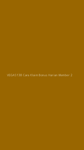 Tampilan Antarmuka Aplikasi Vegas138 Cara Klaim Bonus Harian Member - 2