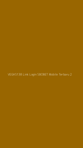 Tampilan Antarmuka Aplikasi Vegas138 Link Login Sbobet Mobile Terbaru - 2
