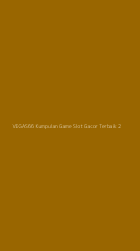 Tampilan Antarmuka Aplikasi Vegas66 Kumpulan Game Slot Gacor Terbaik - 2