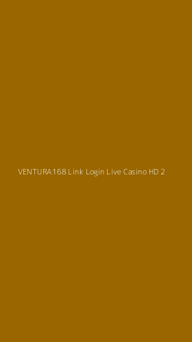 Tampilan Antarmuka Aplikasi Ventura168 Link Login Live Casino Hd - 2