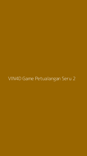 Tampilan Antarmuka Aplikasi Vin4d Game Petualangan Seru - 2