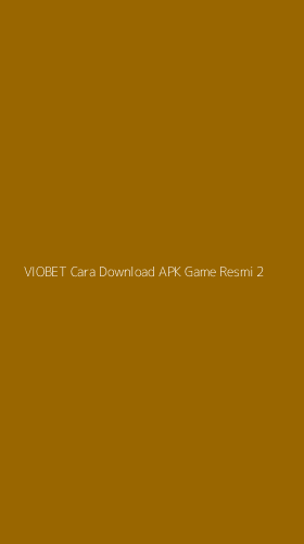 Tampilan Antarmuka Aplikasi Viobet Cara Download Apk Game Resmi - 2