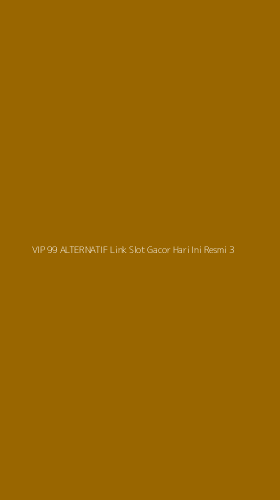 Tampilan Antarmuka Aplikasi Vip 99 Alternatif Link Slot Gacor Hari Ini Resmi - 3