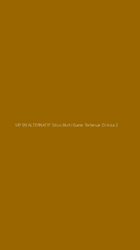 Tampilan Antarmuka Aplikasi Vip 99 Alternatif Situs Multi Game Terbesar Di Asia - 2