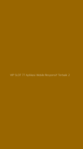 Tampilan Antarmuka Aplikasi Vip Slot 77 Aplikasi Mobile Responsif Terbaik - 2