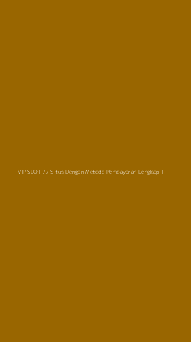 Tampilan Antarmuka Aplikasi Vip Slot 77 Situs Dengan Metode Pembayaran Lengkap - 1