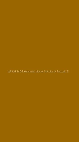 Tampilan Antarmuka Aplikasi Vip123 Slot Kumpulan Game Slot Gacor Terbaik - 2