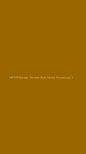 Tampilan Antarmuka Aplikasi Vip579 Bandar Taruhan Bola Parlay Terpercaya - 2