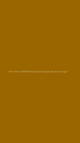 Tampilan Antarmuka Aplikasi Vip77 Link Alternatif Bandar Online Dengan Winrate Tertinggi - 2