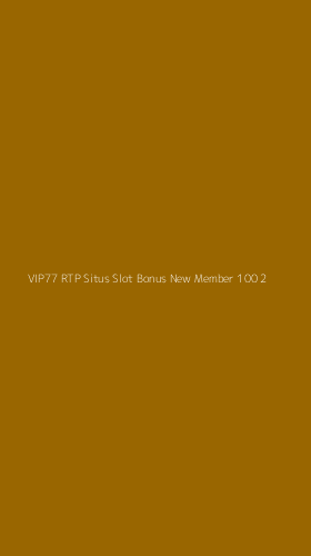Tampilan Antarmuka Aplikasi Vip77 Rtp Situs Slot Bonus New Member 100 - 2