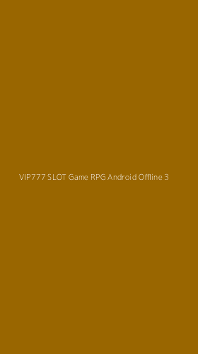 Tampilan Antarmuka Aplikasi Vip777 Slot Game Rpg Android Offline - 3