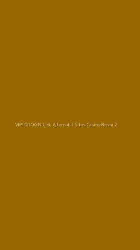 Tampilan Antarmuka Aplikasi Vip99 Login Link Alternatif Situs Casino Resmi - 2