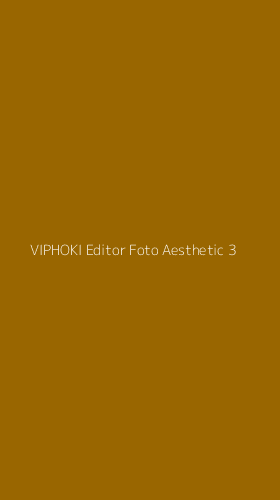 Tampilan Antarmuka Aplikasi Viphoki Editor Foto Aesthetic - 3