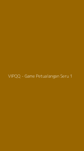 Tampilan Antarmuka Aplikasi VIPQQ - Game Petualangan Seru - 1