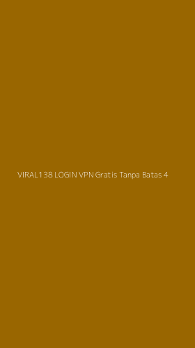 Tampilan Antarmuka Aplikasi Viral138 Login Vpn Gratis Tanpa Batas - 4