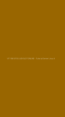 Tampilan Antarmuka Aplikasi VIT 168 SITUS JUDI SLOT ONLINE - Tutorial Server Linux - 4