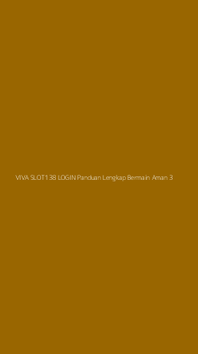Tampilan Antarmuka Aplikasi Viva Slot138 Login Panduan Lengkap Bermain Aman - 3