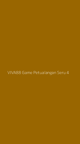 Tampilan Antarmuka Aplikasi Viva88 Game Petualangan Seru - 4