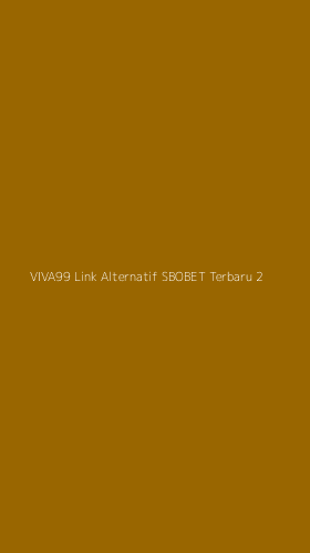 Tampilan Antarmuka Aplikasi Viva99 Link Alternatif Sbobet Terbaru - 2
