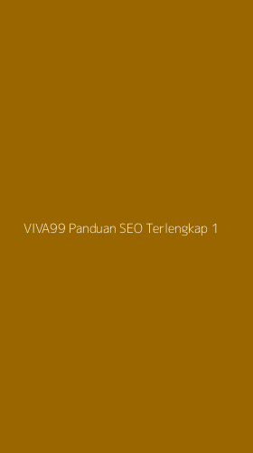 Tampilan Antarmuka Aplikasi Viva99 Panduan Seo Terlengkap - 1