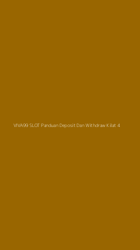 Tampilan Antarmuka Aplikasi Viva99 Slot Panduan Deposit Dan Withdraw Kilat - 4