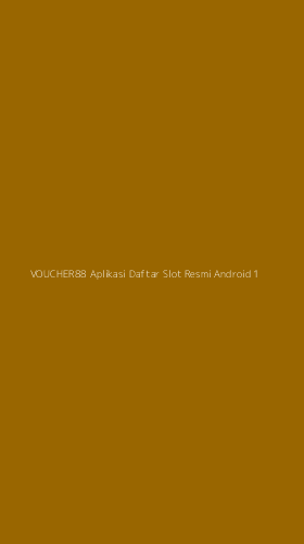 Tampilan Antarmuka Aplikasi Voucher88 Aplikasi Daftar Slot Resmi Android - 1