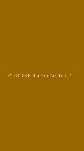 Tampilan Antarmuka Aplikasi Vslot188 Editor Foto Aesthetic - 1