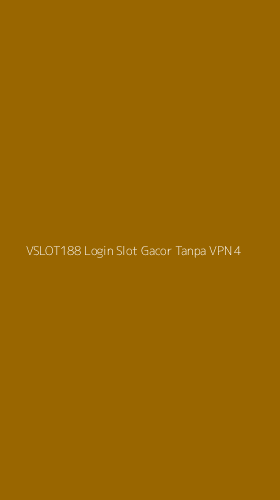 Tampilan Antarmuka Aplikasi Vslot188 Login Slot Gacor Tanpa Vpn - 4
