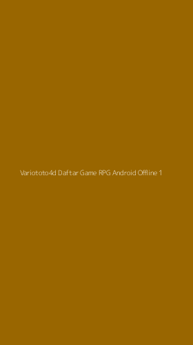 Tampilan Antarmuka Aplikasi Variototo4d Daftar Game Rpg Android Offline - 1