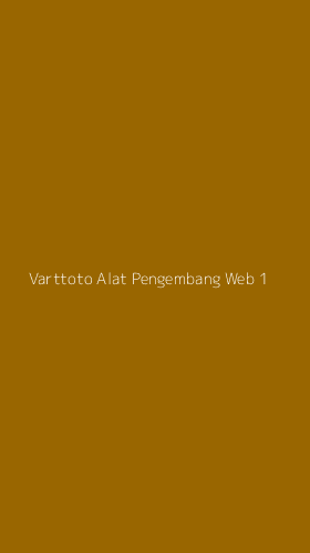 Tampilan Antarmuka Aplikasi Varttoto Alat Pengembang Web - 1