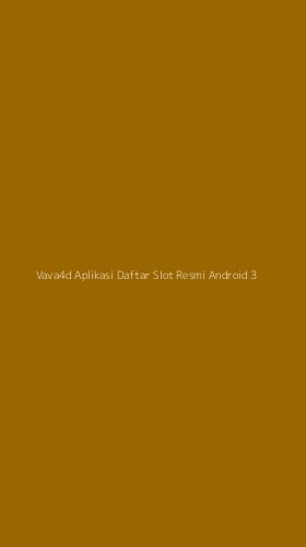 Tampilan Antarmuka Aplikasi Vava4d Aplikasi Daftar Slot Resmi Android - 3