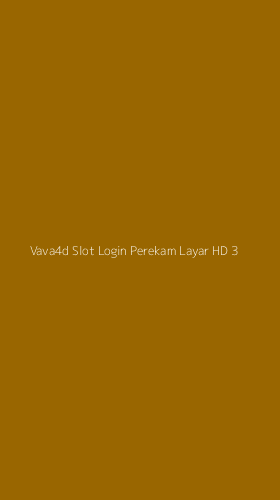 Tampilan Antarmuka Aplikasi Vava4d Slot Login Perekam Layar Hd - 3