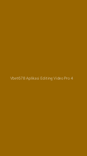 Tampilan Antarmuka Aplikasi Vbet678 Aplikasi Editing Video Pro - 4