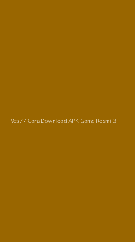 Tampilan Antarmuka Aplikasi Vcs77 Cara Download Apk Game Resmi - 3