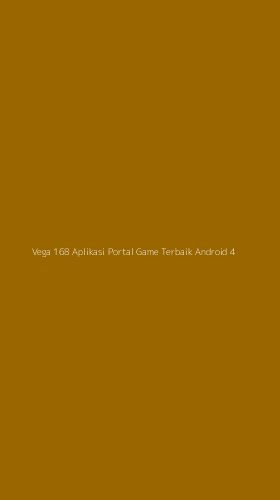 Tampilan Antarmuka Aplikasi Vega 168 Aplikasi Portal Game Terbaik Android - 4