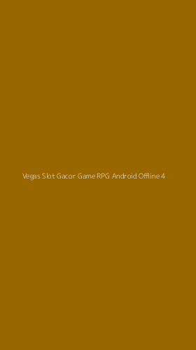Tampilan Antarmuka Aplikasi Vegas Slot Gacor Game Rpg Android Offline - 4